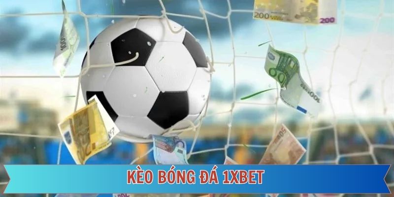 kèo bóng đá 1xbet